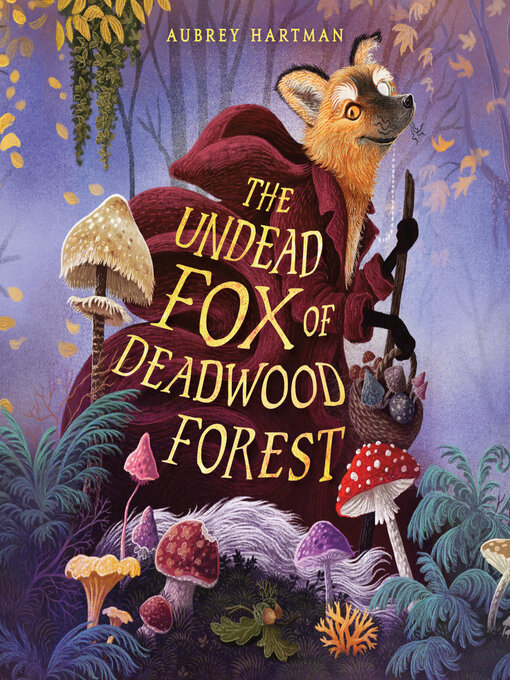 Title details for The Undead Fox of Deadwood Forest by Aubrey Hartman - Wait list